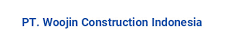 WOOJIN CONSTRUCTION INDONESIA